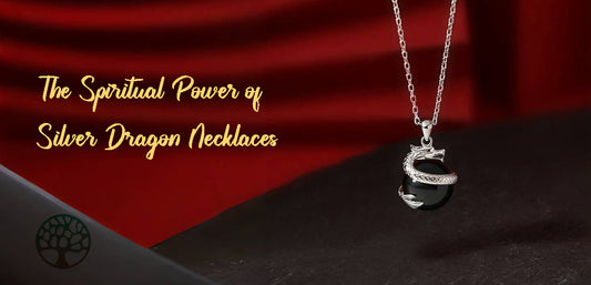 The Spiritual Power of Silver Dragon Necklaces