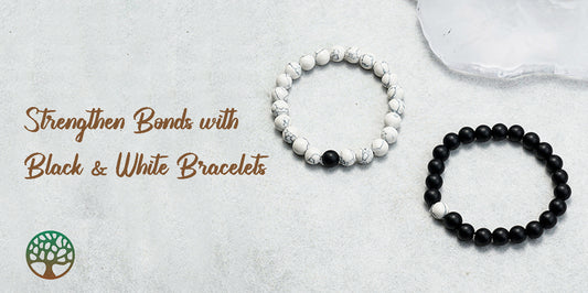 Strengthen Bonds with Black & White Bracelets