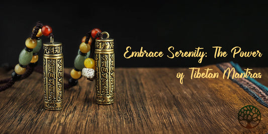 Embrace Serenity: The Power of Tibetan Mantras