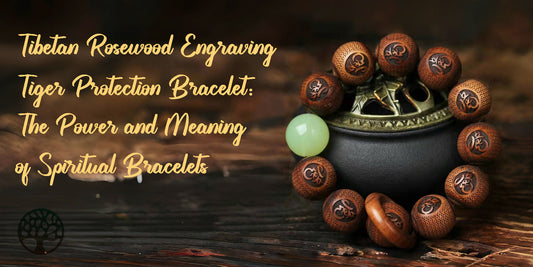 Tibetan Rosewood Engraving Tiger Protection Bracelet:The Power and Meaning of Spiritual Bracelets