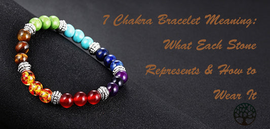 7 Chakra Bracelet Meaning: What Each Stone Represents & How to Wear It