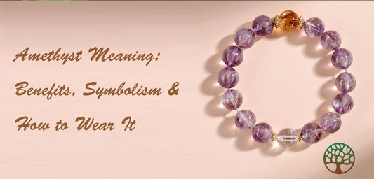 Amethyst Meaning: Benefits, Symbolism & How to Wear It