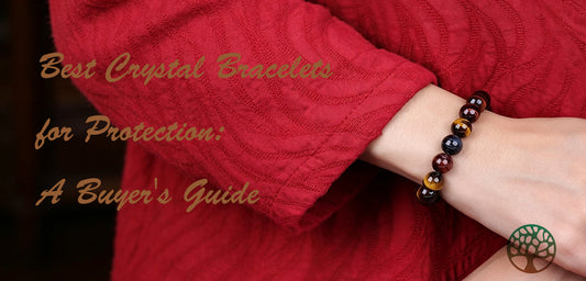 Best Crystal Bracelets for Protection: A Buyer's Guide