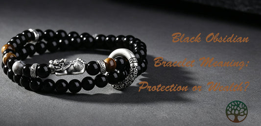 Black Obsidian Bracelet Meaning: Protection or Wealth?