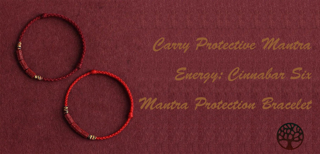 Carry Protective Mantra Energy: Cinnabar Six Mantra Protection Bracelet