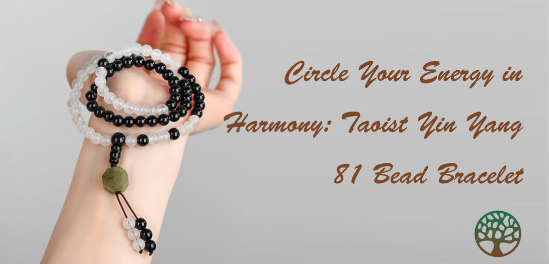 Circle Your Energy in Harmony: Taoist Yin Yang 81 Bead Bracelet