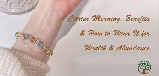 Citrine Meaning, Benefits & How to Wear It for Wealth & Abundance