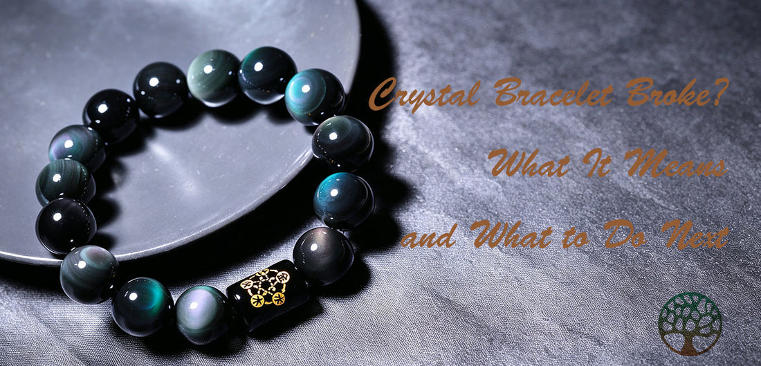 Crystal Bracelet Broke? What It Means and What to Do Next