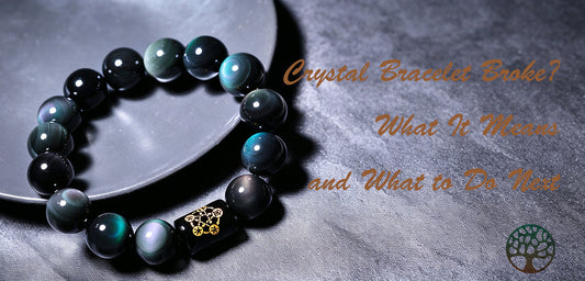 Crystal Bracelet Broke? What It Means and What to Do Next
