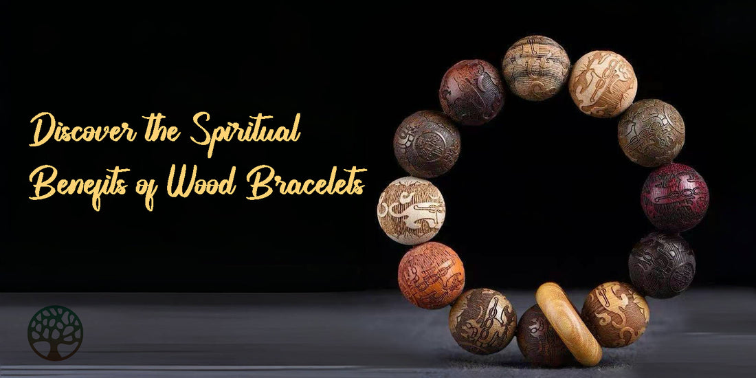 Discover the Spiritual Benefits of Wood Bracelets