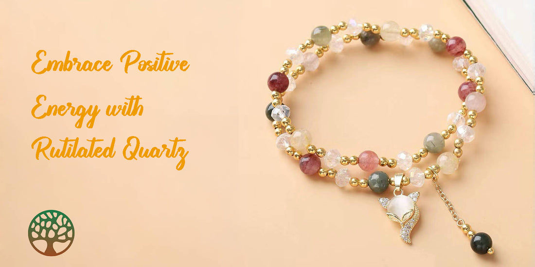 Embrace Positive Energy with Rutilated Quartz