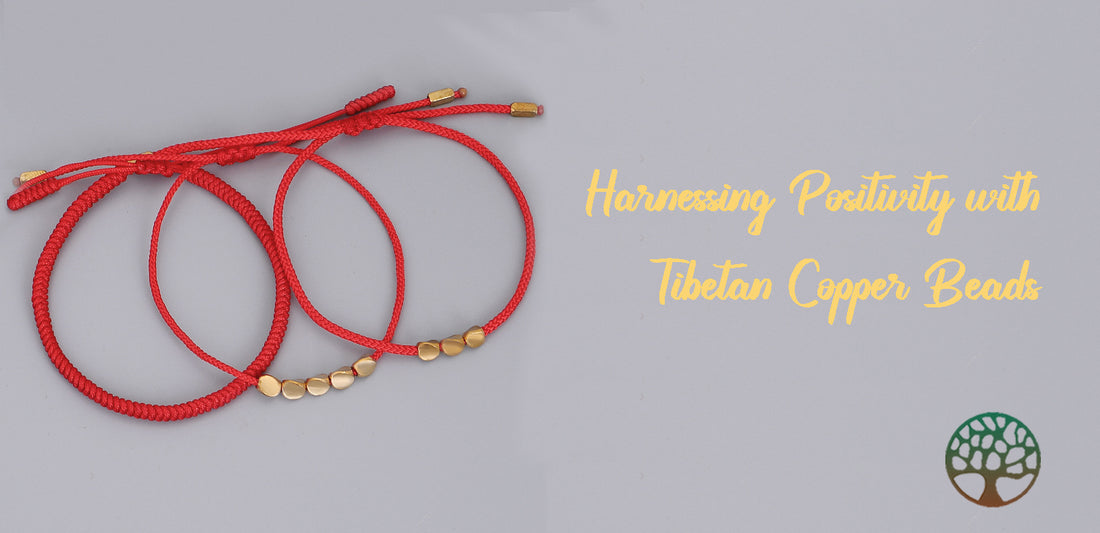 Harnessing Positivity with Tibetan Copper Beads