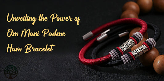Unveiling the Power of Om Mani Padme Hum Bracelet