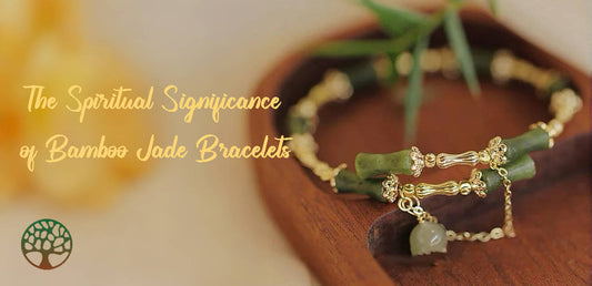 The Spiritual Significance of Bamboo Jade Bracelets