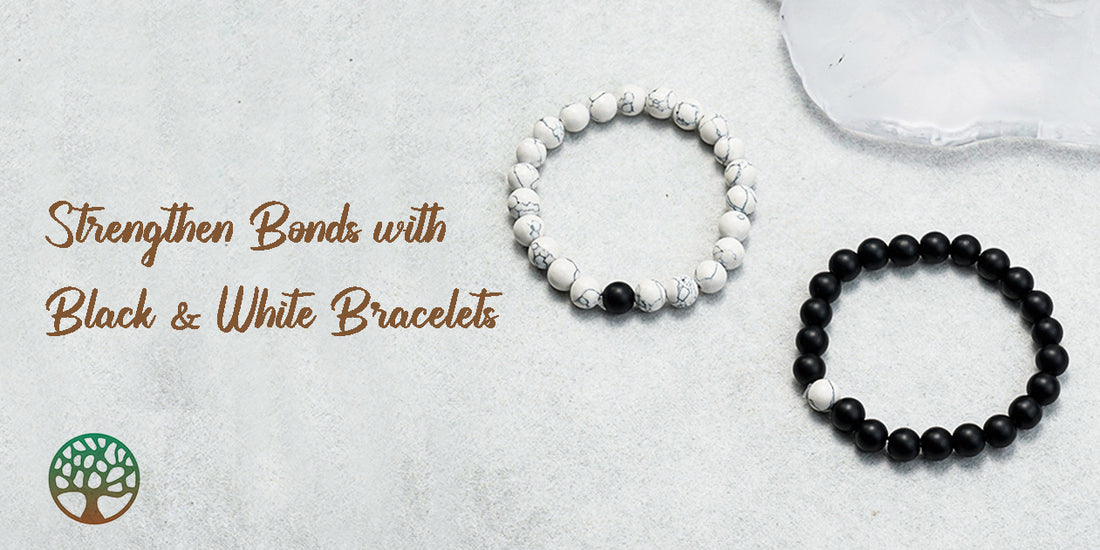 Strengthen Bonds with Black & White Bracelets