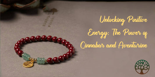 Unlocking Positive Energy: The Power of Cinnabar and Aventurine