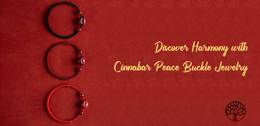 Discover Harmony with Cinnabar Peace Buckle Jewelry