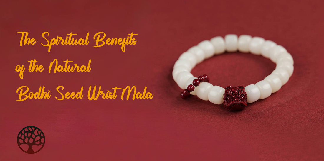 The Spiritual Benefits of the Natural Bodhi Seed Wrist Mala