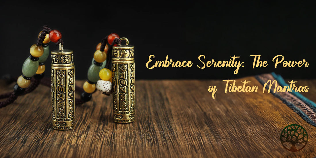 Embrace Serenity: The Power of Tibetan Mantras