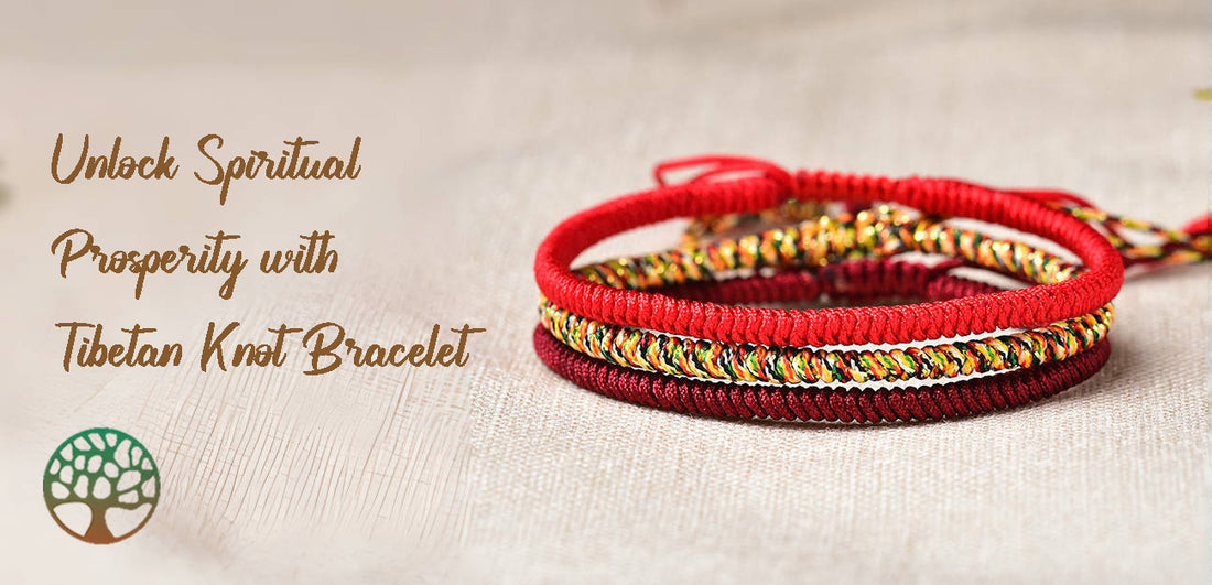 Unlock Spiritual Prosperity with Tibetan Knot Bracelet