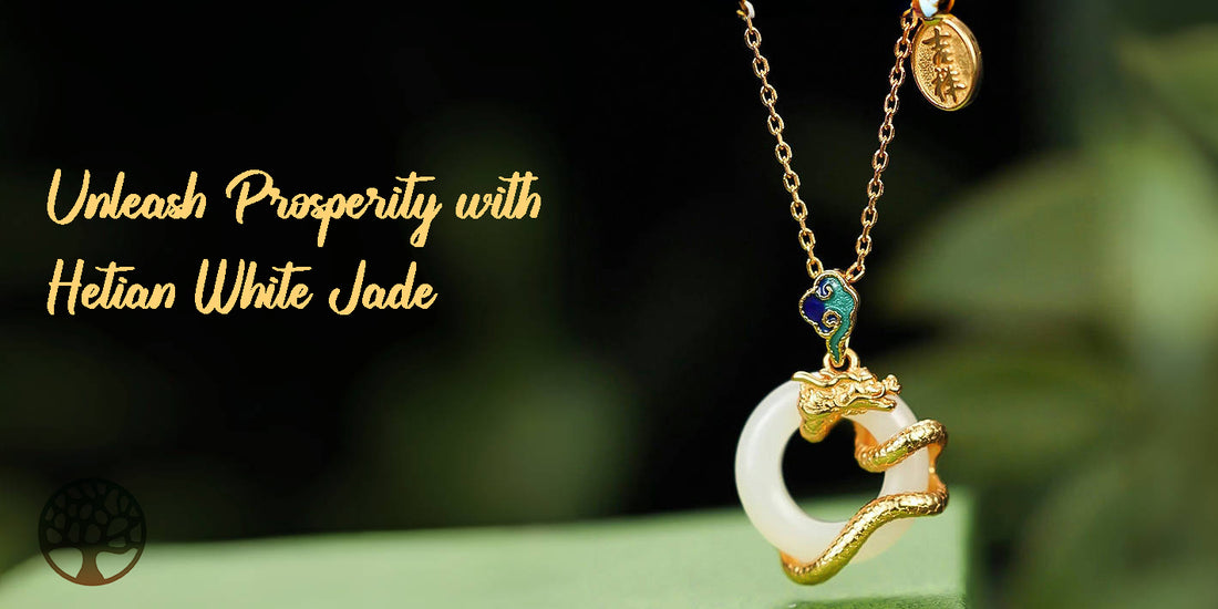 Unleash Prosperity with Hetian White Jade