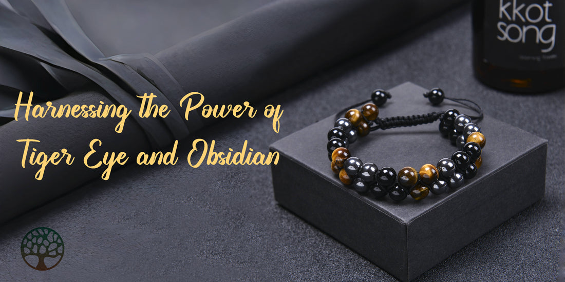 Harnessing the Power of Tiger Eye and Obsidian