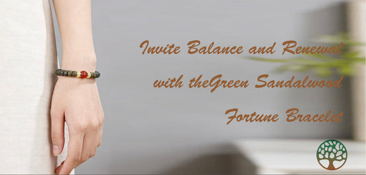 Invite Balance and Renewal with the Green Sandalwood Fortune Bracelet