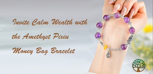Invite Calm Wealth with the Amethyst Pixiu Money Bag Bracelet