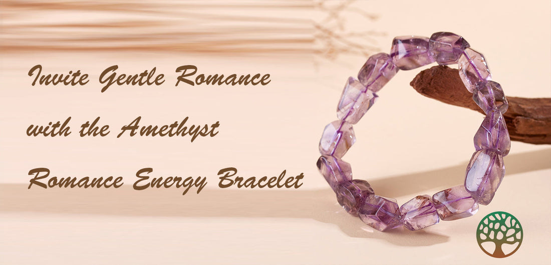 Invite Gentle Romance with the Amethyst Romance Energy Bracelet