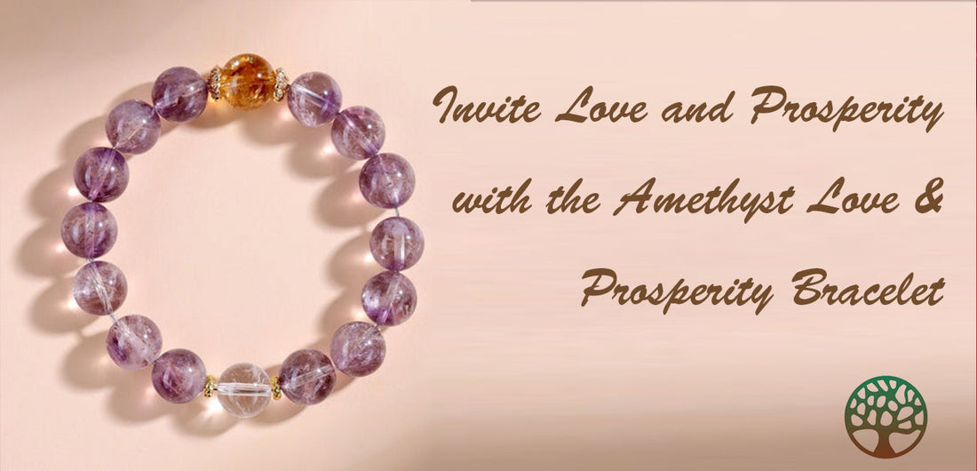 Invite Love and Prosperity with the Amethyst Love & Prosperity Bracelet