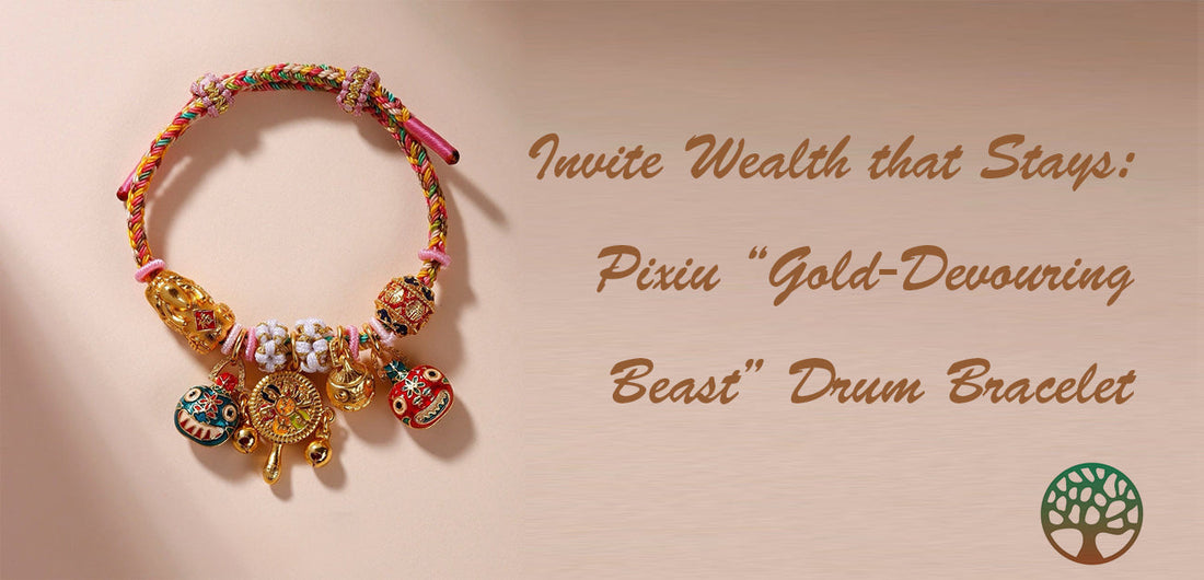 Invite Wealth that Stays: Pixiu “Gold-Devouring Beast” Drum Bracelet