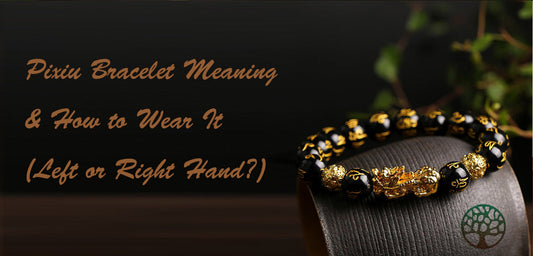 Pixiu Bracelet Meaning & How to Wear It (Left or Right Hand?)