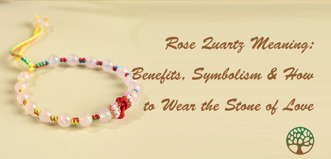 Rose Quartz Meaning: Benefits, Symbolism & How to Wear the Stone of Love