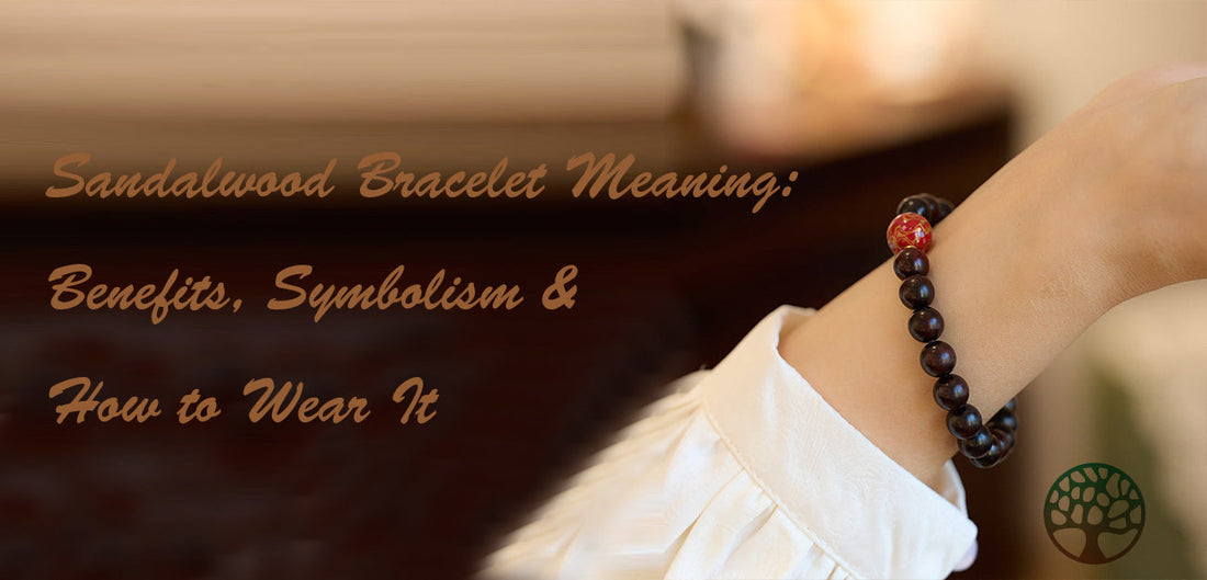 Sandalwood Bracelet Meaning: Benefits, Symbolism & How to Wear It
