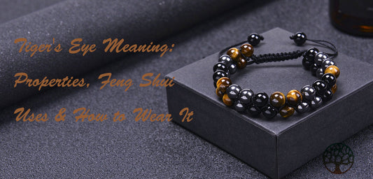 Tiger's Eye Meaning: Properties, Feng Shui Uses & How to Wear It
