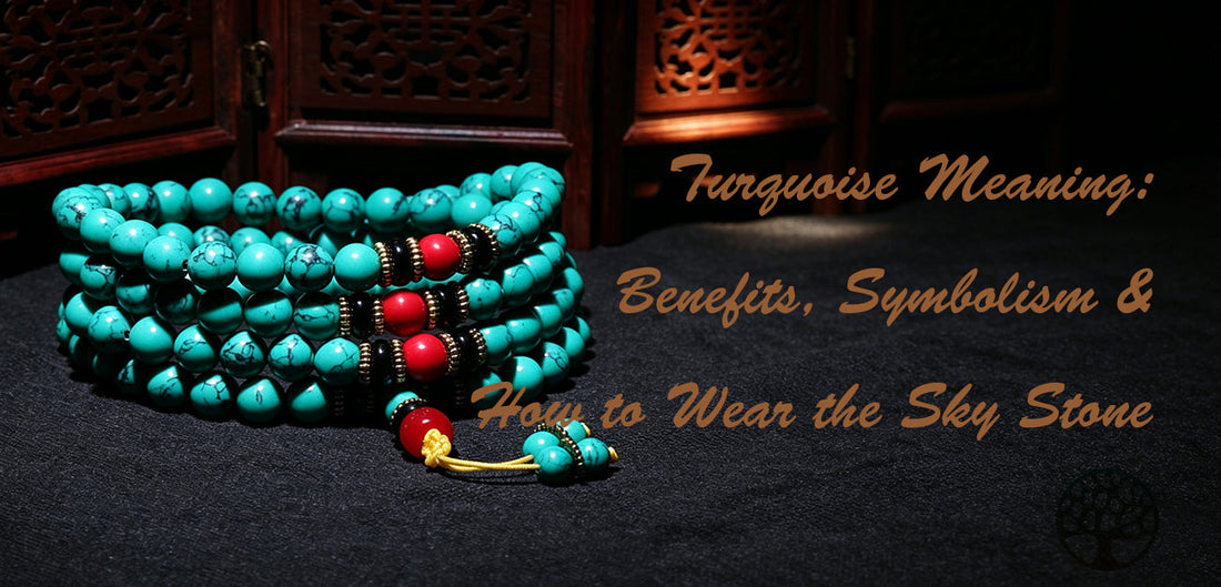 Turquoise Meaning: Benefits, Symbolism & How to Wear the Sky Stone