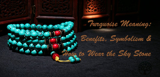 Turquoise Meaning: Benefits, Symbolism & How to Wear the Sky Stone