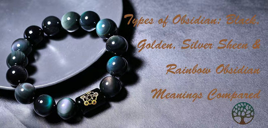 Types of Obsidian: Black, Golden, Silver Sheen & Rainbow Obsidian Meanings Compared
