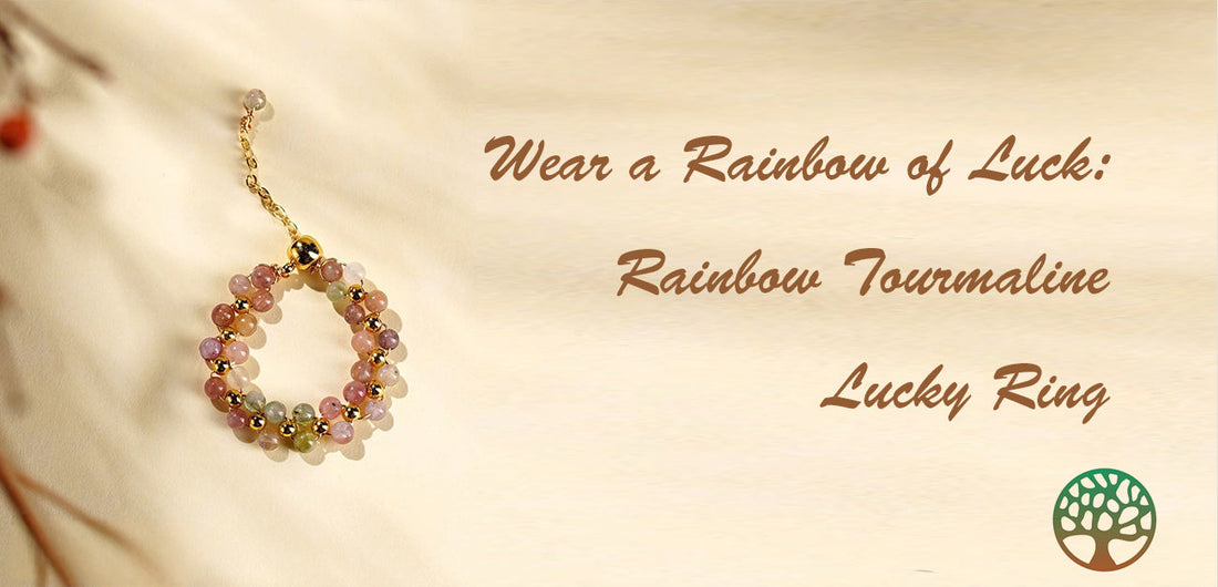 Wear a Rainbow of Luck: Rainbow Tourmaline Lucky Ring
