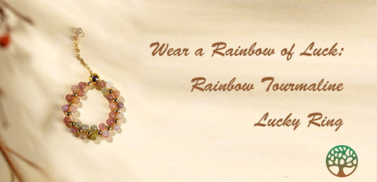 Wear a Rainbow of Luck: Rainbow Tourmaline Lucky Ring