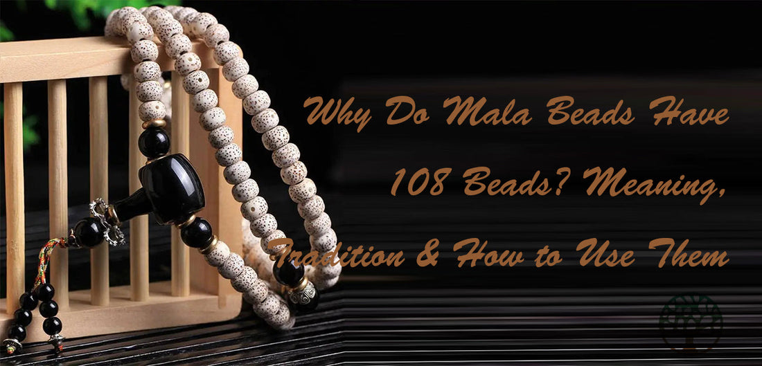 Why Do Mala Beads Have 108 Beads? Meaning, Tradition & How to Use Them